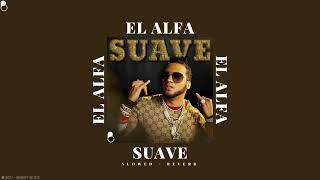 Download lagu El Alfa - Suave (slowed reverb) mp3 Download lagu El Alfa - Suave (slowed reverb) mp3