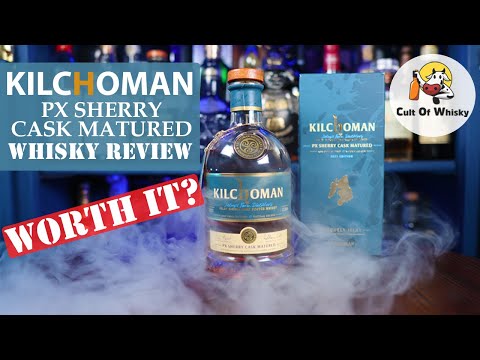 Kilchoman PX Sherry Cask Matured Whisky Review