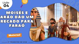 Lição 4 – Moisés e Arão dão um recado para Faraó