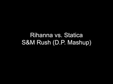 Rihanna vs. Statica - S&M Rush (D.P. Mashup)