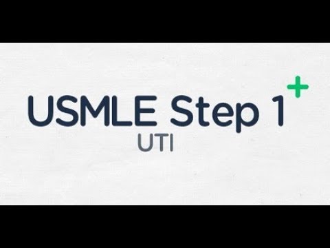 USMLE Step 1: UTI and Acute Pyelonephritis