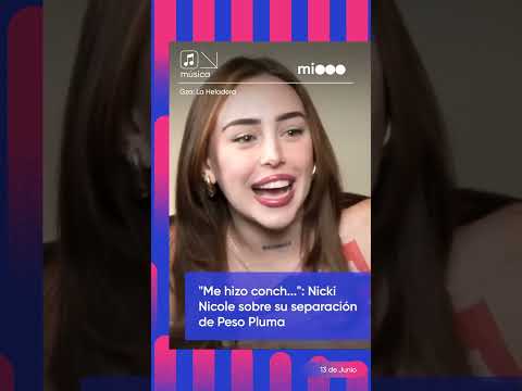 Nicki Nicole habló sobre su repentina y mediática ruptura con Peso Pluma