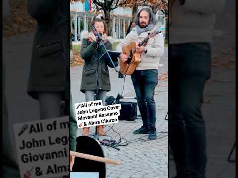 All of me Busking Cover | Giovanni Bassano & Alma Cilurzo | Vierwaldstädtersee Luzern Strassenmusik