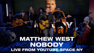 Matthew West - Nobody (Live from YouTube Space NY)
