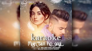 Main Teri Ho Gayi - Millind Gaba | Crossblade Live | Karaoke