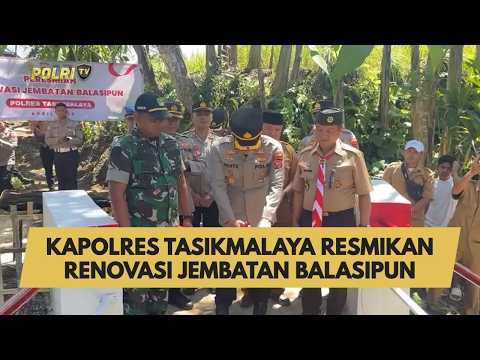 KAPOLRES TASIKMALAYA RESMIKAN RENOVASI JEMBATAN BALASIPUN