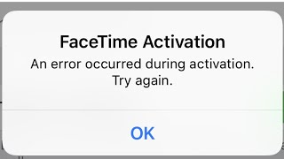 How to Fix FaceTime Activation error An error Occurred During Activation in iOS 13/13.4 - Fixed