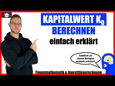 Kapitalwert berechnen Beispiel - Einfach erklärt [Investitionsrechnung]