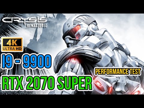 Crysis: Remastered — MAX Settings + DLSS/Performance: 4K (i9 9900 & 2070 Super) | Performance Test