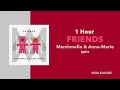 (1 Hour Loop) FRIENDS - Marshmello & Anne-Marie (Lyrics)