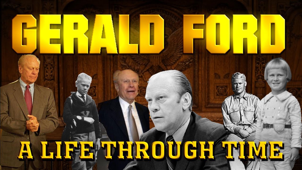 Gerald Ford: A Life Through Time (1913-2006)