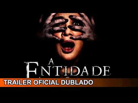 A Entidade 2019 Trailer Oficial Dublado
