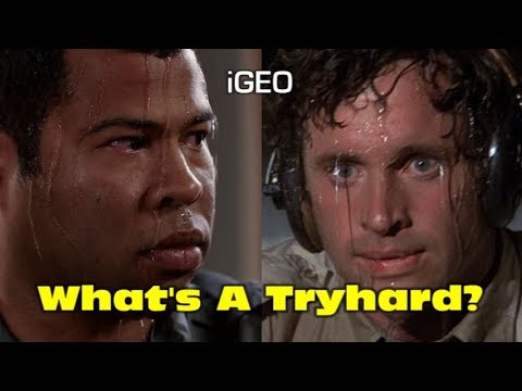 What's A Tryhard? - iGEO