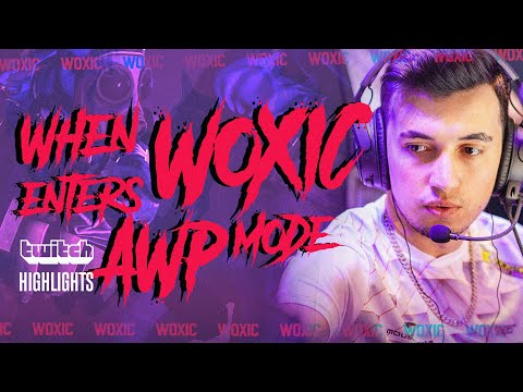When woxic enters AWP mode / Best of woxic