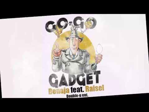 Benaja Feat Rise-L - GoGo Gadget