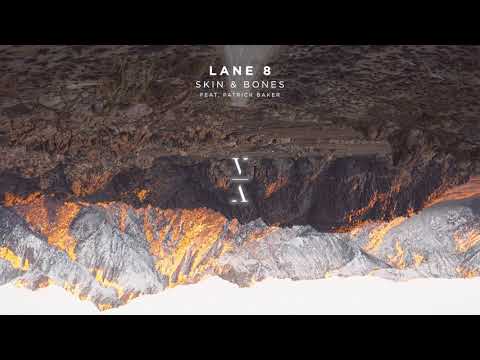 Lane 8 - Skin & Bones feat. Patrick Baker