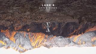 Lane 8 - Skin & Bones feat. Patrick Baker