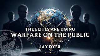 Jay Dyer: The Elites Are Doing Warfare on the Public