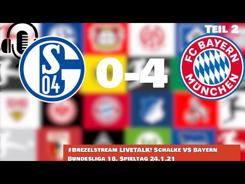 LIVETALK! SCHALKE VS BAYERN 0-4 BUNDESLIGA 18. SPIELTAG 24.1.21