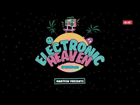 ManyFew Presents: Electronic Heaven [World Exclusive Premiere]