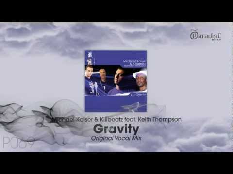 Michael Kaiser & Killbeatz feat Keith Thompson - Gravity (Original Vocal Mix)