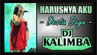 Download lagu DJ KALIMBA HARUSNYA AKU - DESTA DAYU - KALIMBA MUSIK LIVE BANGAK BANYUDONO mp3