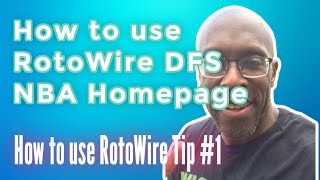 How to use RotoWire DFS NBA Homepage