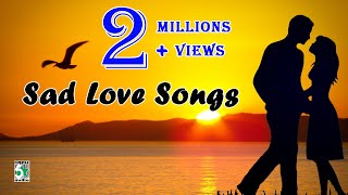 Tamil Super Hit Sad Love Songs  Audio Jukebox