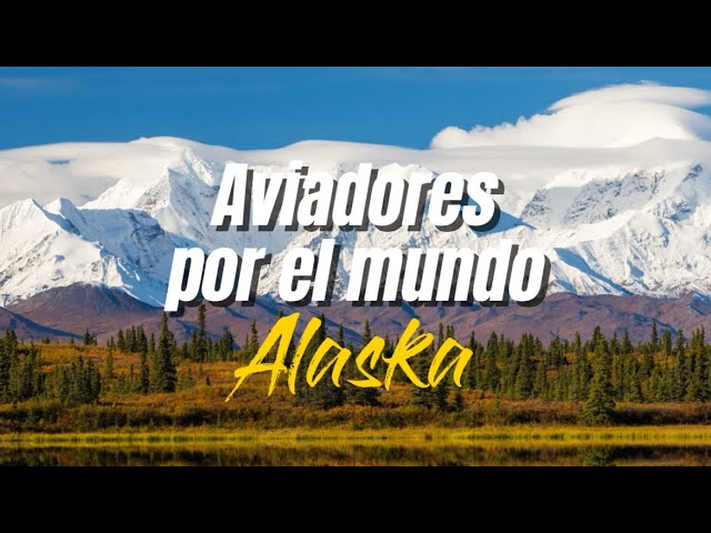 Aviadores por el mundo — Alaska