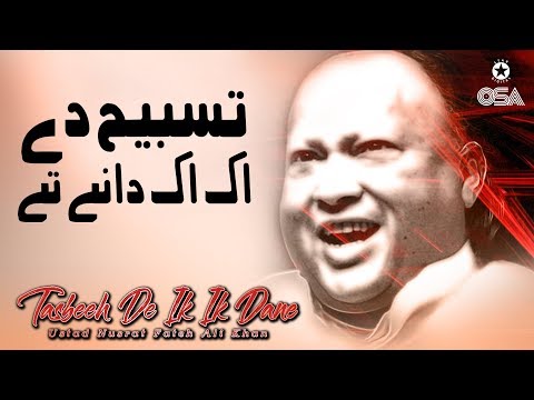 Tasbeeh De Ik Ik Dane | Ustad Nusrat Fateh Ali Khan | official version | OSA Islamic