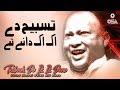 Tasbeeh De Ik Ik Dane Ustad Nusrat Fateh Ali Khan Official Version OSA Islamic