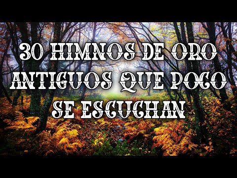 30 Himnos De Oro Antiguos Que Poco Se Escuchan - Coros Pentecostales Coros De Fuego