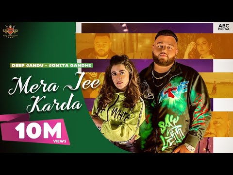 MERA JEE KARDA (Official Video) Deep Jandu | Jonita Gandhi | Latest Punjabi Songs