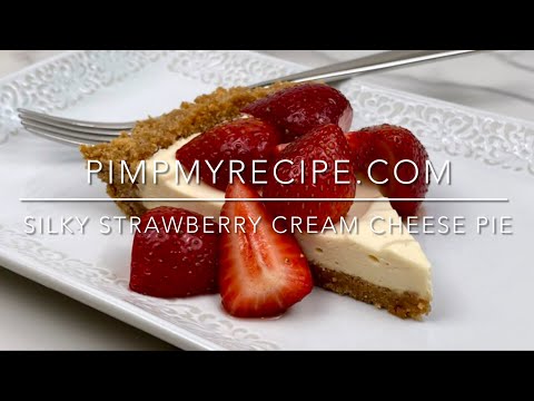 SILKY STRAWBERRY CREAM CHEESE PIE -  How to Make the Most Scrumptious Cream Cheese Pie Ever!