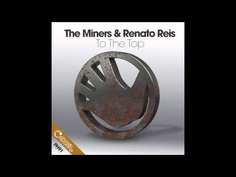 The Miners & Renato Reis - To The Top (Original Mix)