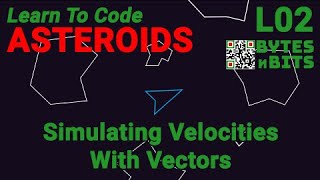 Learn to Code Asteroids - Lesson 2 - Simulating Velocities With Vectors