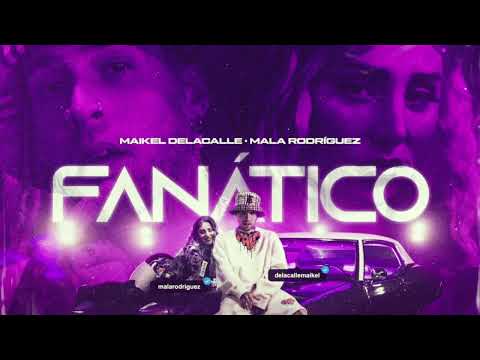 Maikel Delacalle, Mala Rodríguez - Fanático