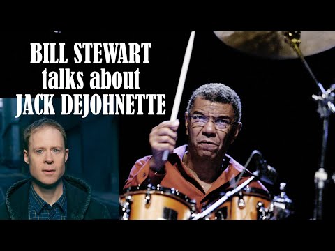 What Bill Stewart admires about Jack DeJohnette
