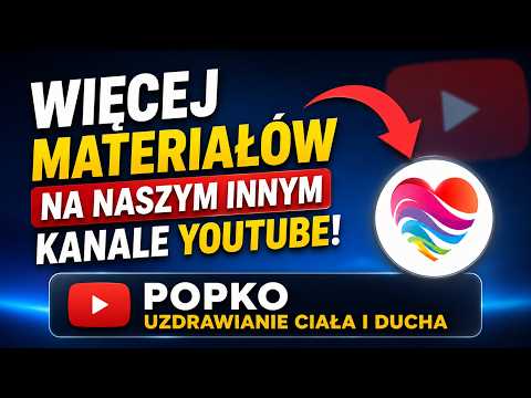 [POPKO Świat Medytacji] Więcej działań na drugim kanale POPKO Uzdrawianie Ciała i Ducha. LINK W OPISIE
