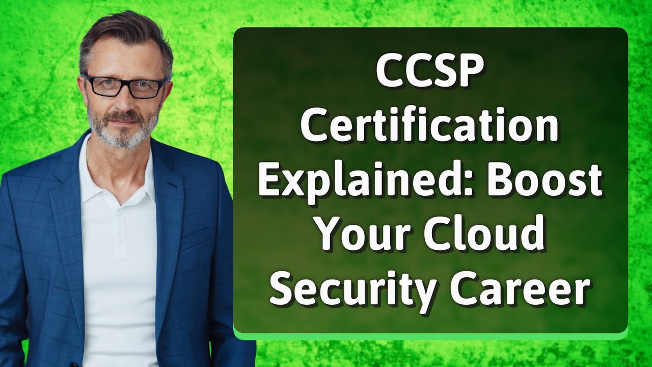 CCSP Certification Explained: Boost Your Cloud Security Career