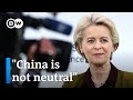 Von Der Leyen China Has Signed Unlimited Friendship Agreement With Russia DW Interview