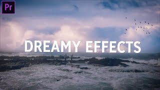 NOSTALGIC & DREAMY EFFECTS - Premiere Pro