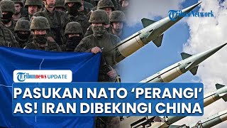 Rangkuman Konflik AS: Pasukan NATO 'Perangi' Washington, Iran Dibekingi China, 3.000 Rudal Ancam AS