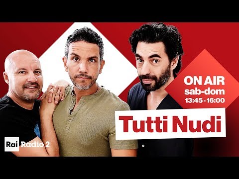 TUTTI NUDI su Radio2 con Pippo Lorusso, Antonio Mezzancella e Dj Osso | Diretta del 23/05/2020