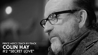 #2 &quot;Secret Love&quot; - Colin Hay &quot;Fierce Mercy&quot; Track-By-Track