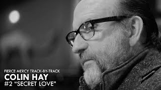 #2 "Secret Love" - Colin Hay "Fierce Mercy" Track-By-Track
