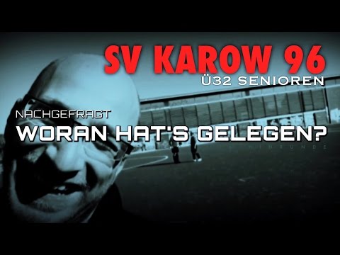 SV KAROW 96... "Woran hat's gelegen?" ...komplett aus der Hinrunde