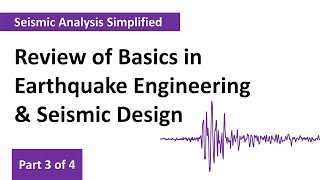 Basics in Earthquake Engineering & Seismic Design – Part 3 of 4