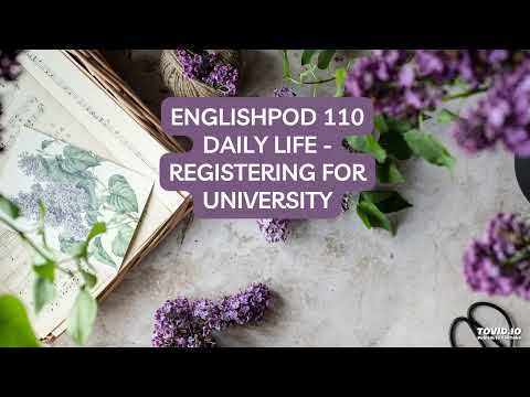EnglishPod 110 Daily Life - Registering for University