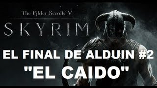 preview picture of video 'SKYRIM / EL FINAL DE ALDUIN #2 / EL CAIDO'